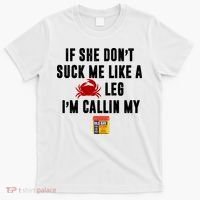 If She Don't Suck Me Like A Crab Leg I'm Calling My Old Bay T-Shirt thumb 0