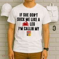 If She Don't Suck Me Like A Crab Leg I'm Calling My Old Bay T-Shirt thumb 6
