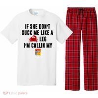 If She Don't Suck Me Like A Crab Leg I'm Calling My Old Bay Pajama Set thumb 0