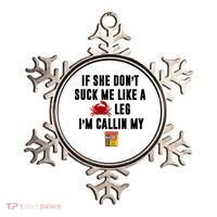 If She Don't Suck Me Like A Crab Leg I'm Calling My Old Bay Ornament thumb 0