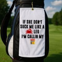 If She Don't Suck Me Like A Crab Leg I'm Calling My Old Bay Golf Towel thumb 2