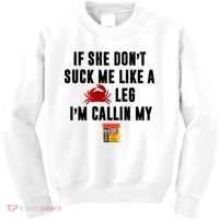 If She Don't Suck Me Like A Crab Leg I'm Calling My Old Bay Kids Sweatshirt thumb 0