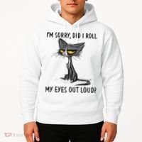 I'm Sorry Did I Roll My Eyes Out Loud Funny Angry Cat Hoodie thumb 2