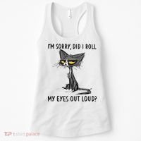I'm Sorry Did I Roll My Eyes Out Loud Funny Angry Cat Women's Tank Top thumb 0