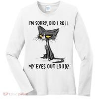 I'm Sorry Did I Roll My Eyes Out Loud Funny Angry Cat Women's Long Sleeve Shirt thumb 0