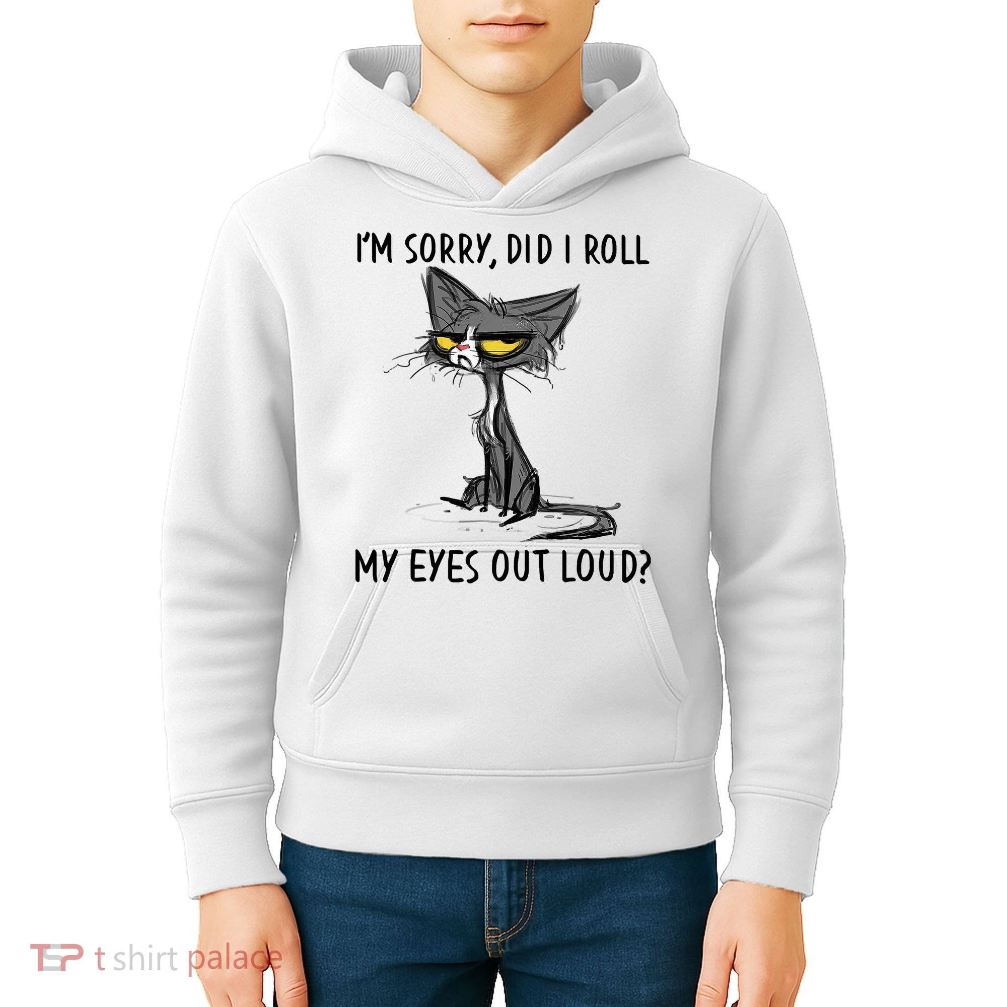 I'm Sorry Did I Roll My Eyes Out Loud Funny Angry Cat Kids Hoodie