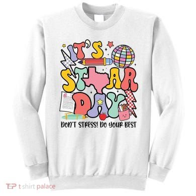 Its Staar Day Dont Stress Do Your Best Test Day Groovy Sweatshirt
