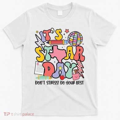 Its Staar Day Dont Stress Do Your Best Test Day Groovy T-Shirt