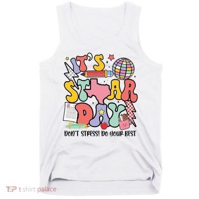 Its Staar Day Dont Stress Do Your Best Test Day Groovy Tank Top