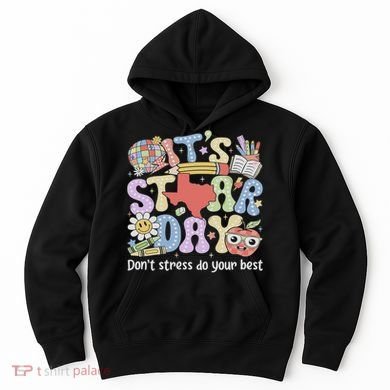 It's Staar Day Don't Stress Do Your Best Test Day Teacher Hoodie