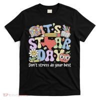 It's Staar Day Don't Stress Do Your Best Test Day Teacher T-Shirt thumb 0
