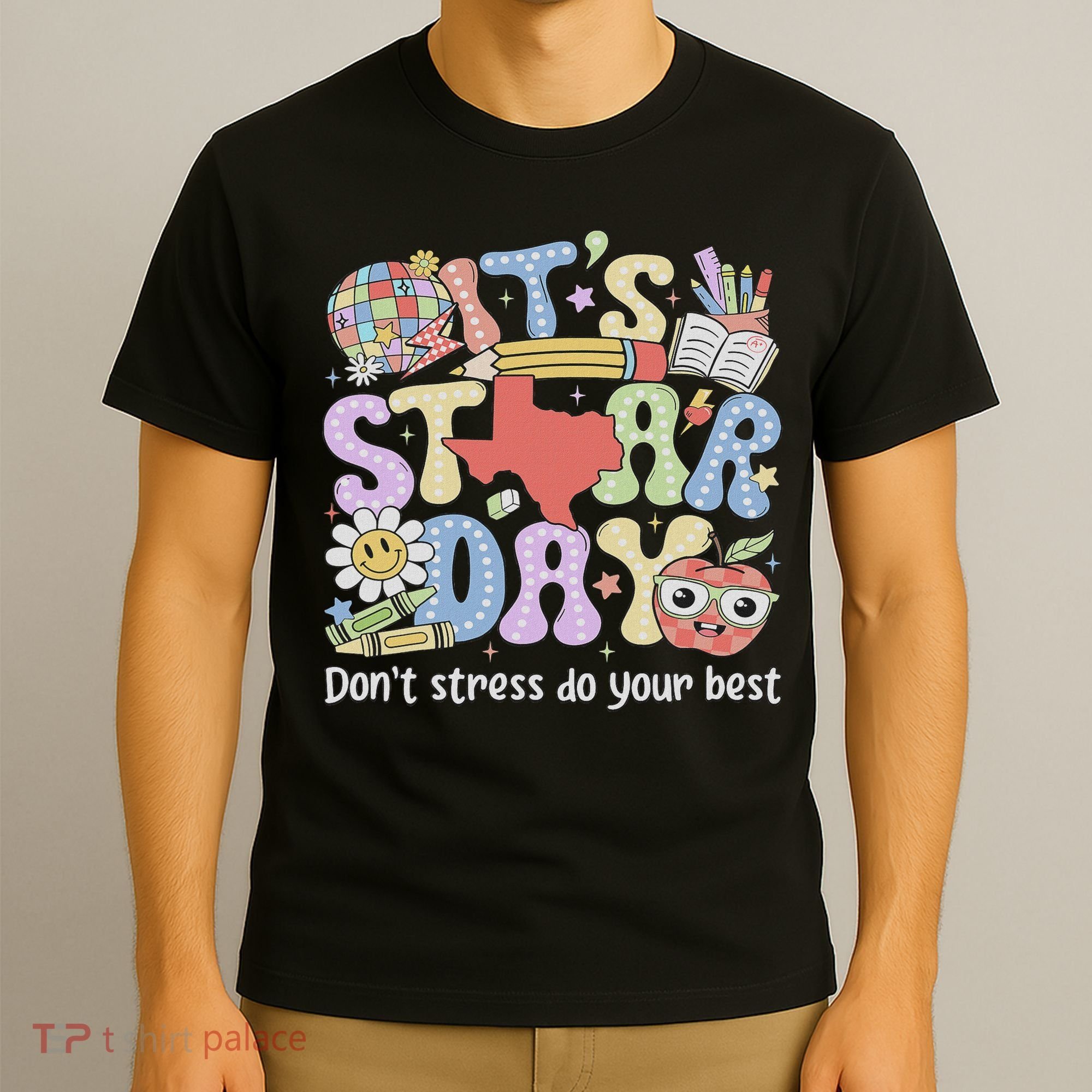 It's Staar Day Don't Stress Do Your Best Test Day Teacher T-Shirt