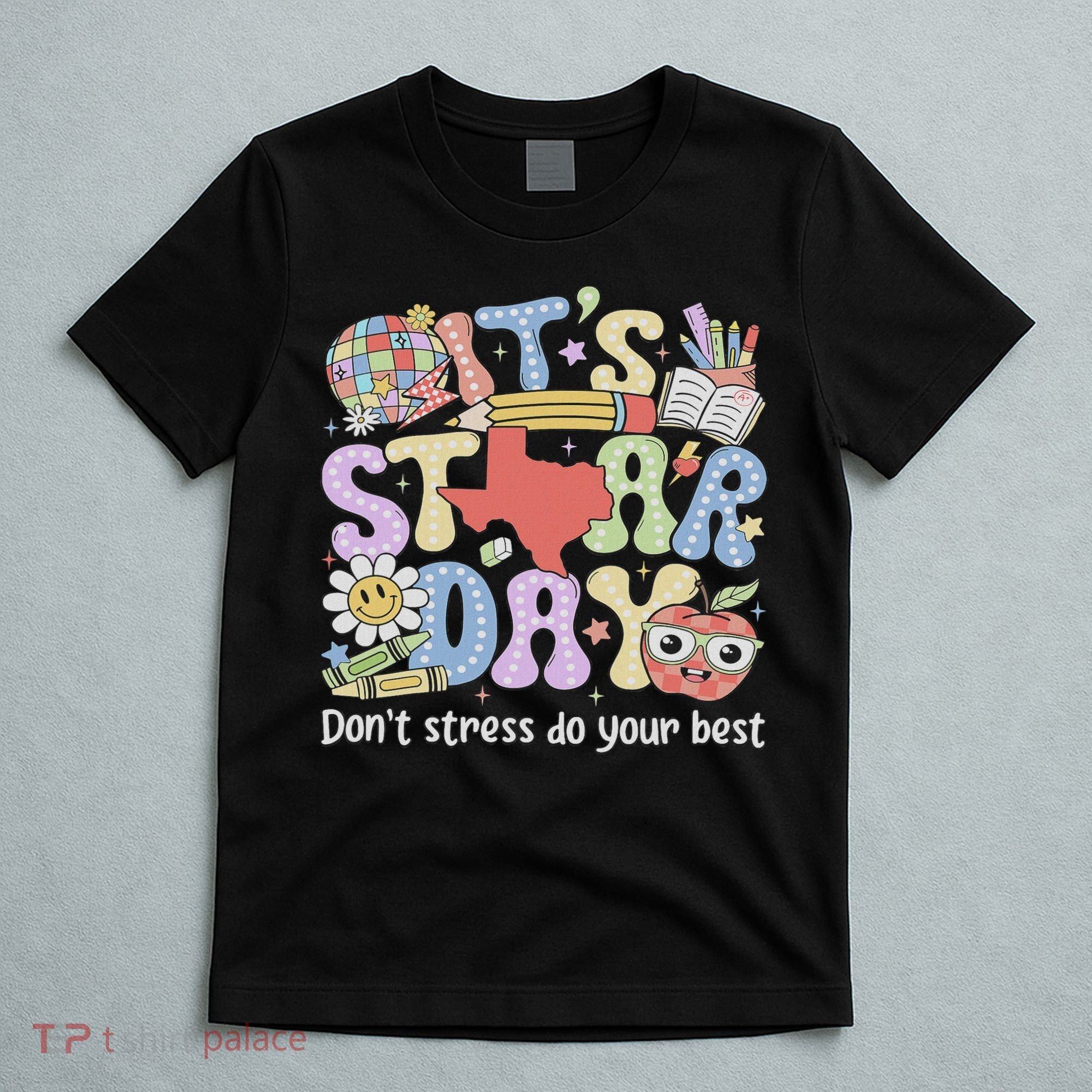 It's Staar Day Don't Stress Do Your Best Test Day Teacher T-Shirt