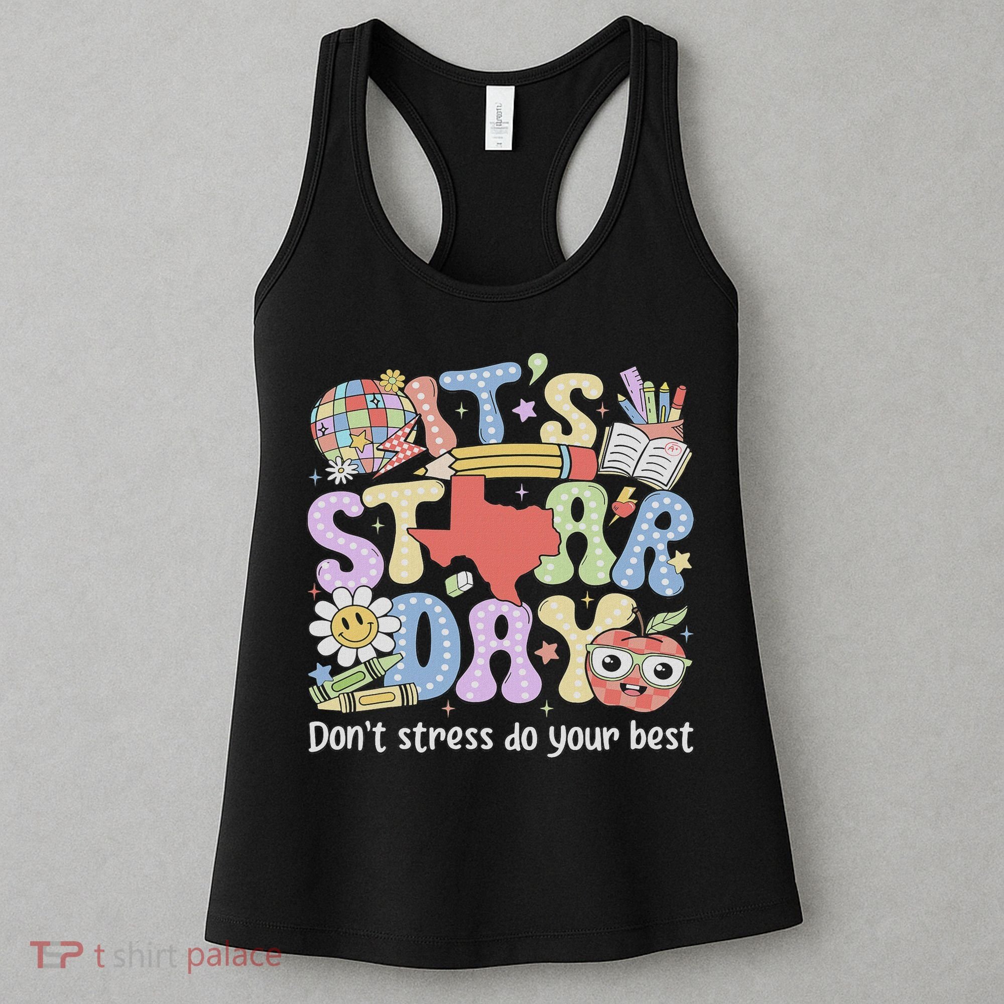 It's Staar Day Don't Stress Do Your Best Test Day Teacher Women's Tank Top