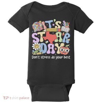 It's Staar Day Don't Stress Do Your Best Test Day Teacher Baby Bodysuit