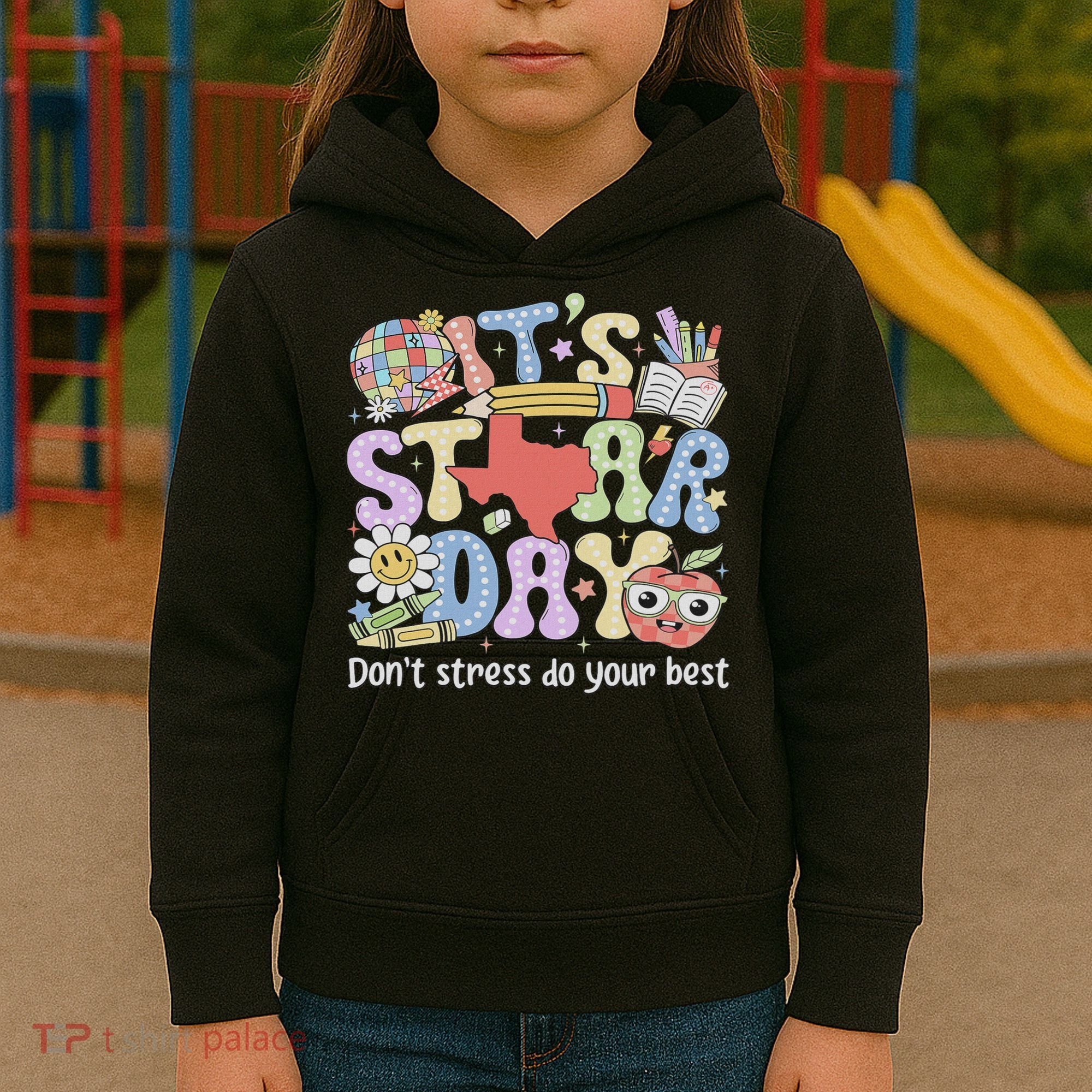 It's Staar Day Don't Stress Do Your Best Test Day Teacher Kids Hoodie