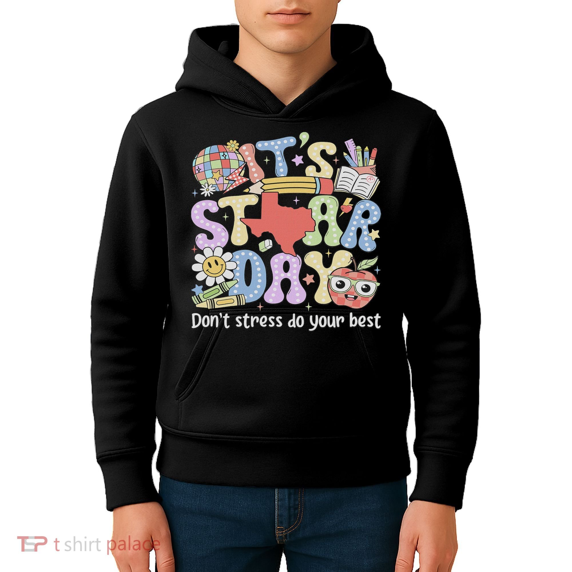It's Staar Day Don't Stress Do Your Best Test Day Teacher Kids Hoodie