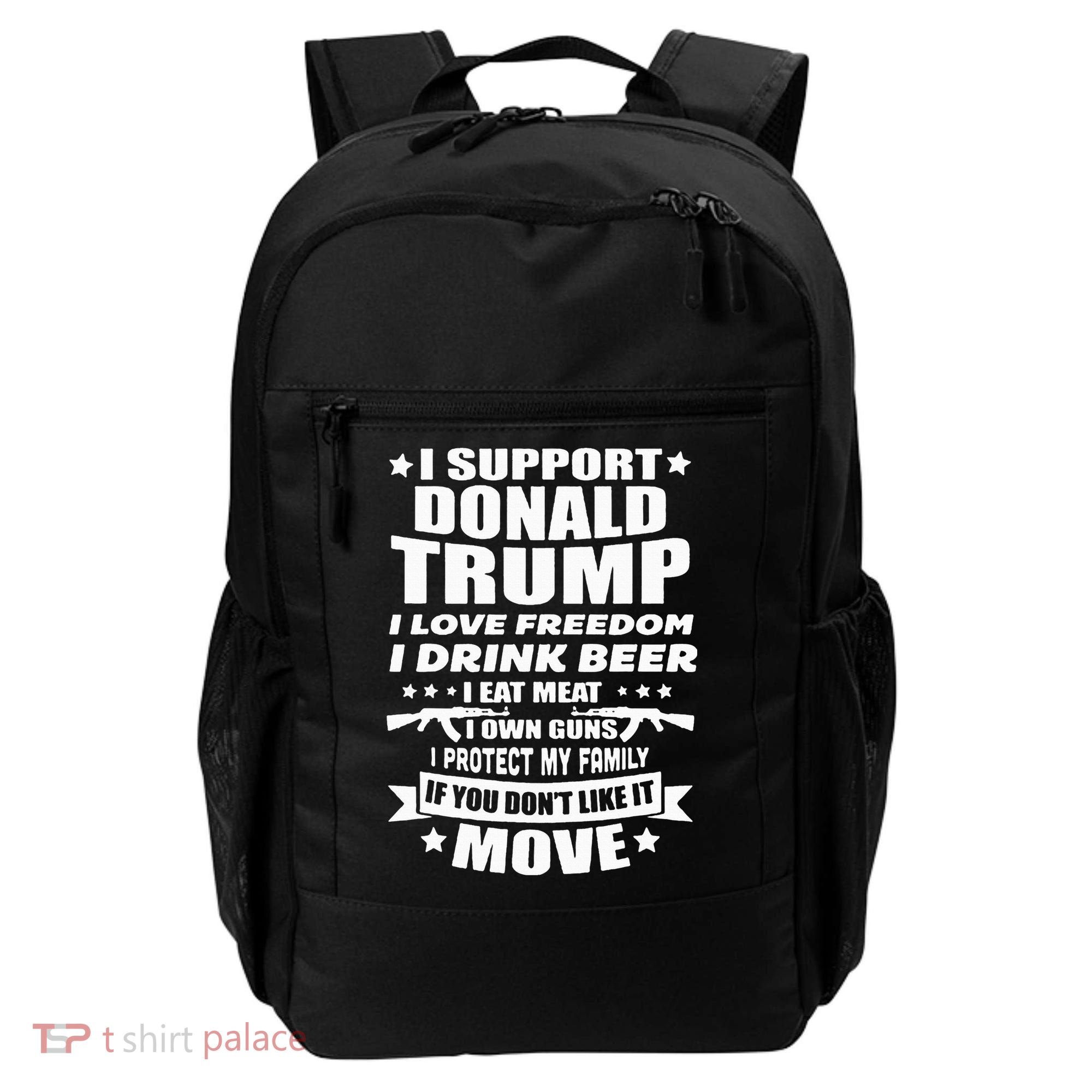 I Support Donald Trump I Love Freedom I Drink Beer Backpack