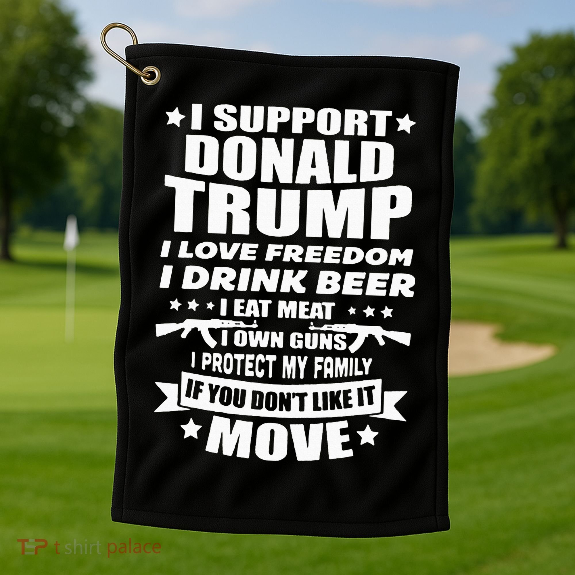 I Support Donald Trump I Love Freedom I Drink Beer Golf Towel