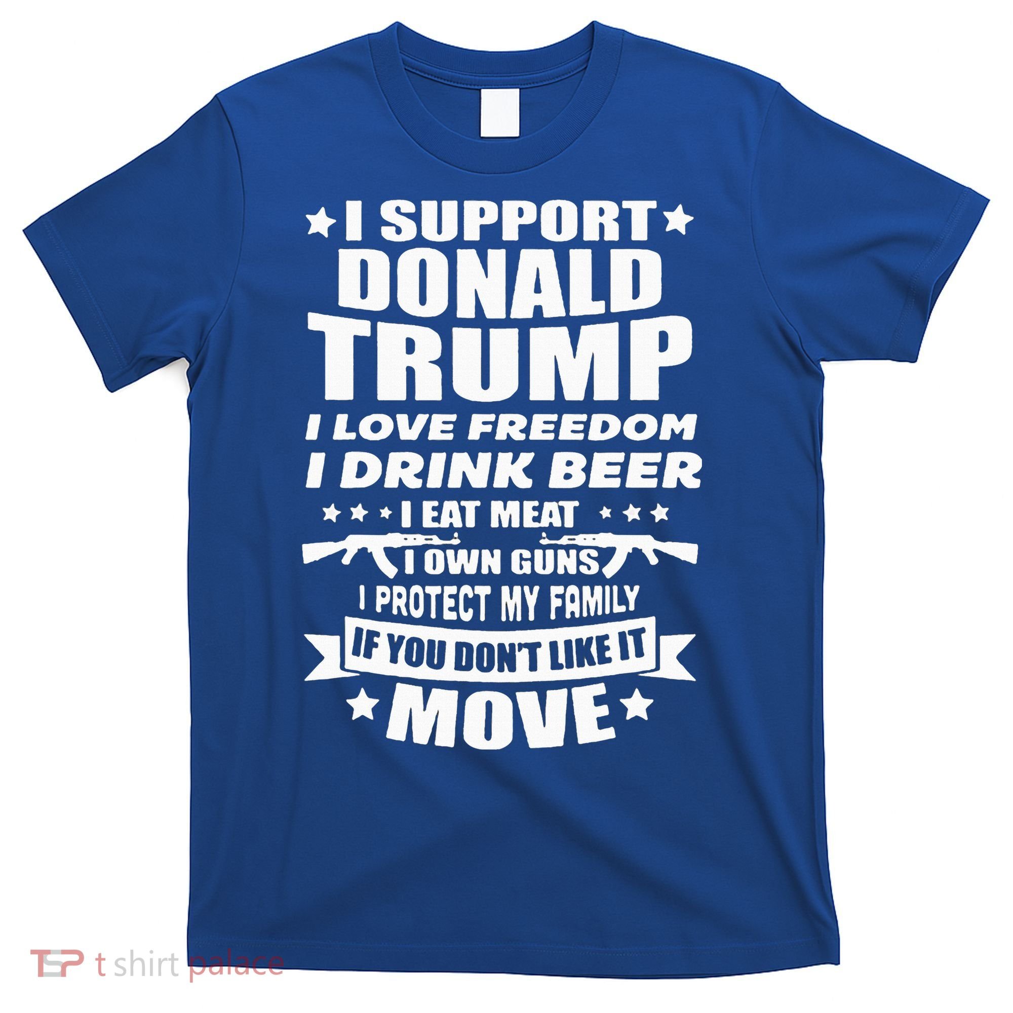 I Support Donald Trump I Love Freedom I Drink Beer T-Shirt