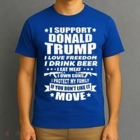 I Support Donald Trump I Love Freedom I Drink Beer T-Shirt thumb 3