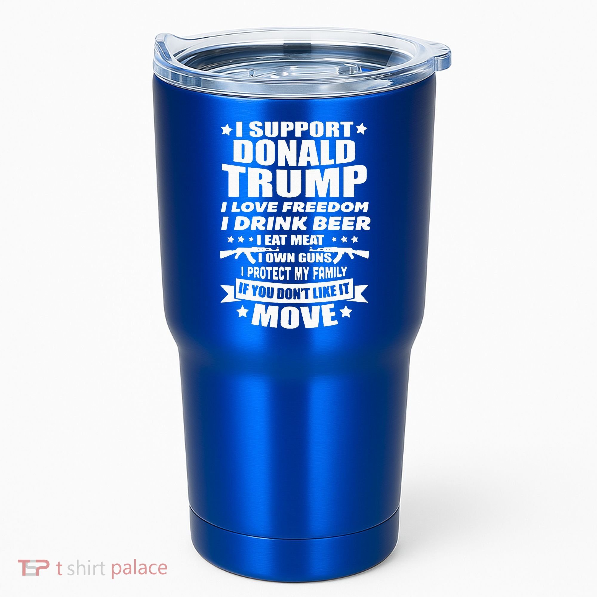 I Support Donald Trump I Love Freedom I Drink Beer Tumbler