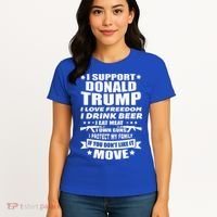 I Support Donald Trump I Love Freedom I Drink Beer Women's T-Shirt thumb 4