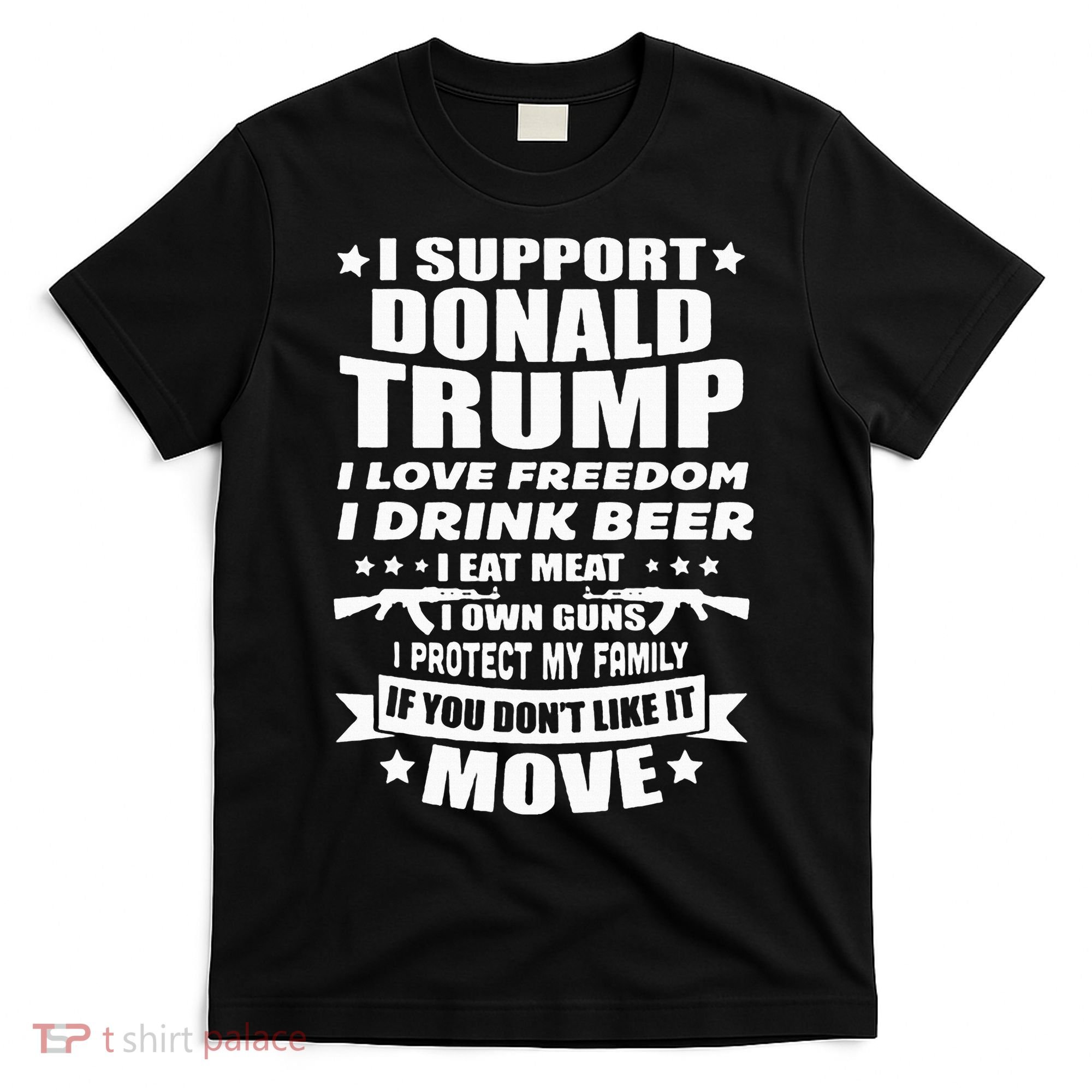 I Support Donald Trump I Love Freedom I Drink Beer T-Shirt