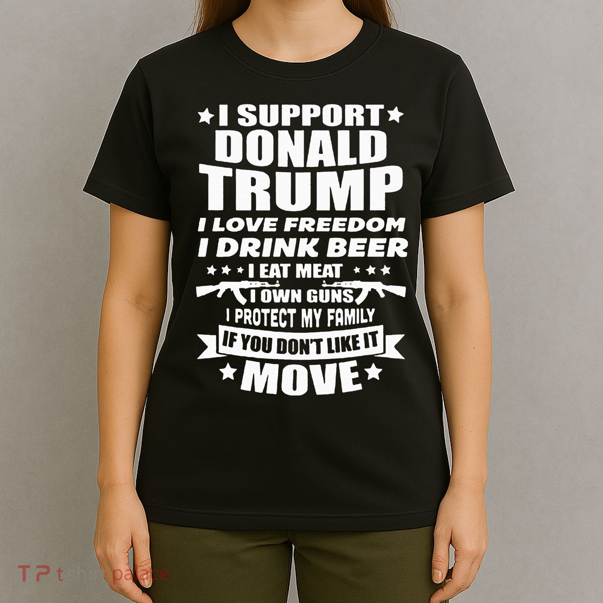 I Support Donald Trump I Love Freedom I Drink Beer T-Shirt