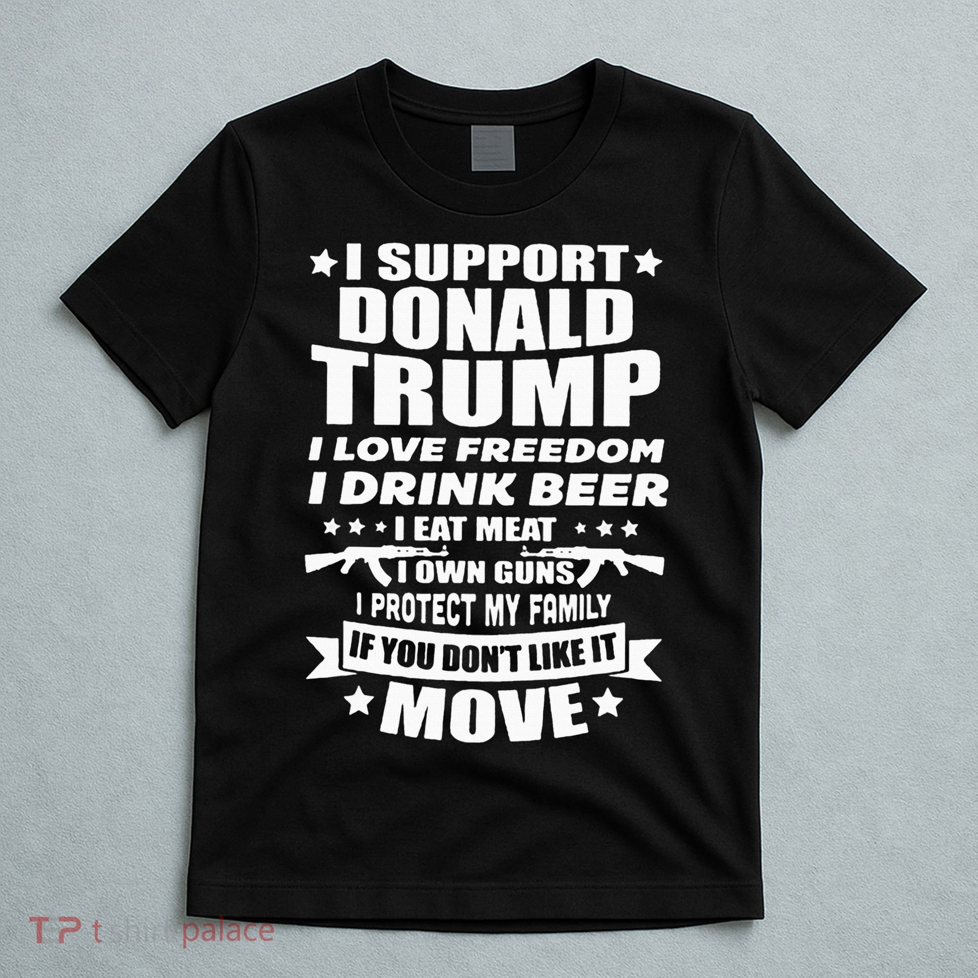 I Support Donald Trump I Love Freedom I Drink Beer T-Shirt