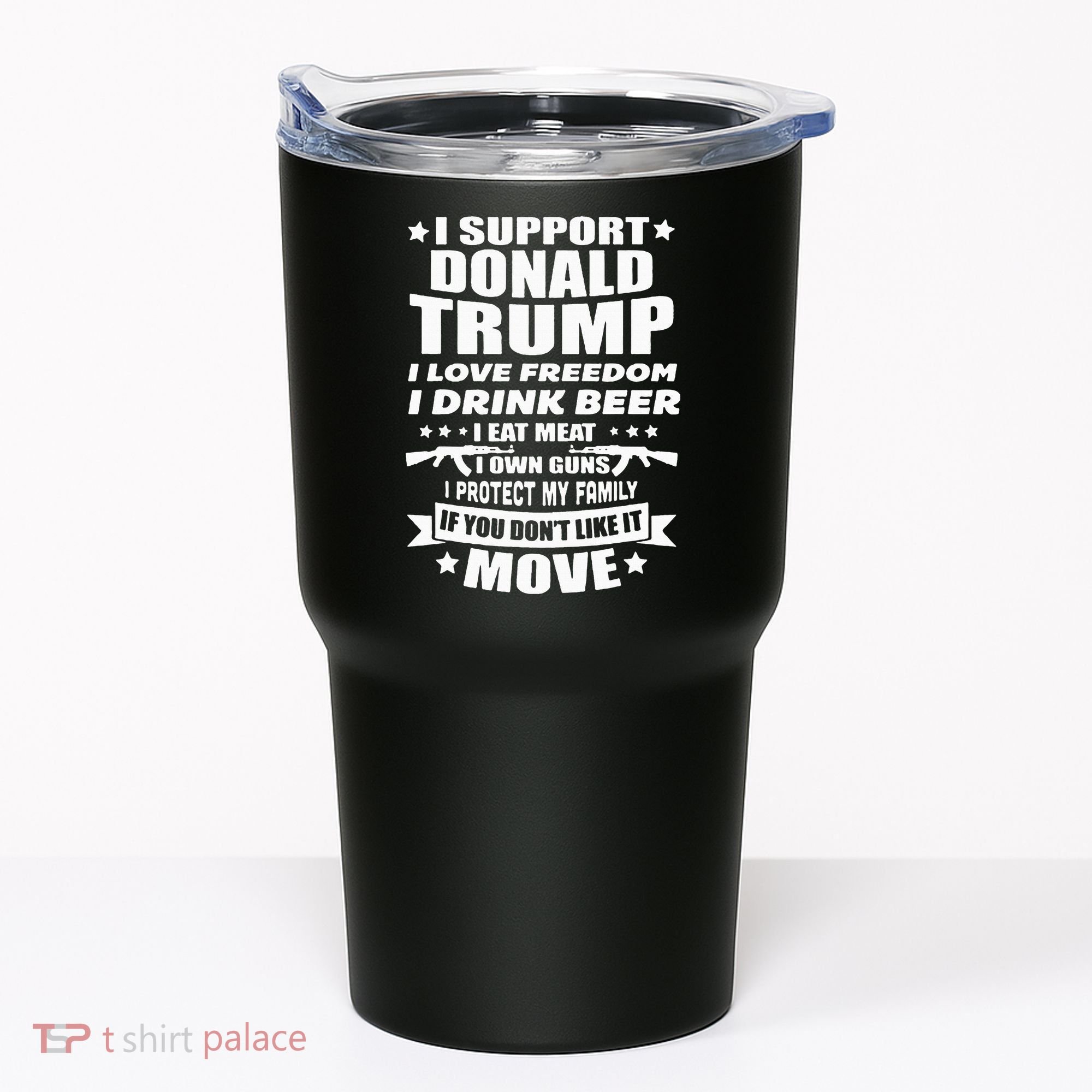 I Support Donald Trump I Love Freedom I Drink Beer Tumbler