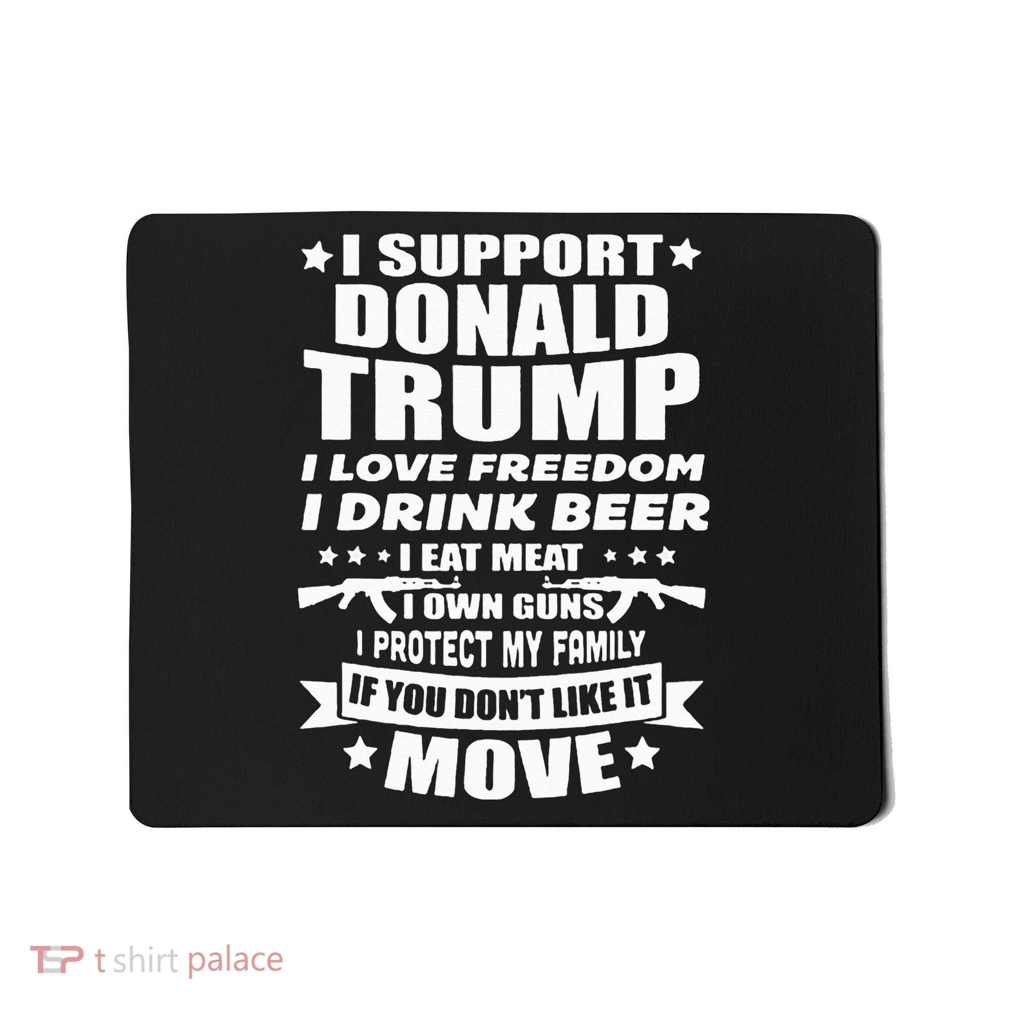 I Support Donald Trump I Love Freedom I Drink Beer Mousepad