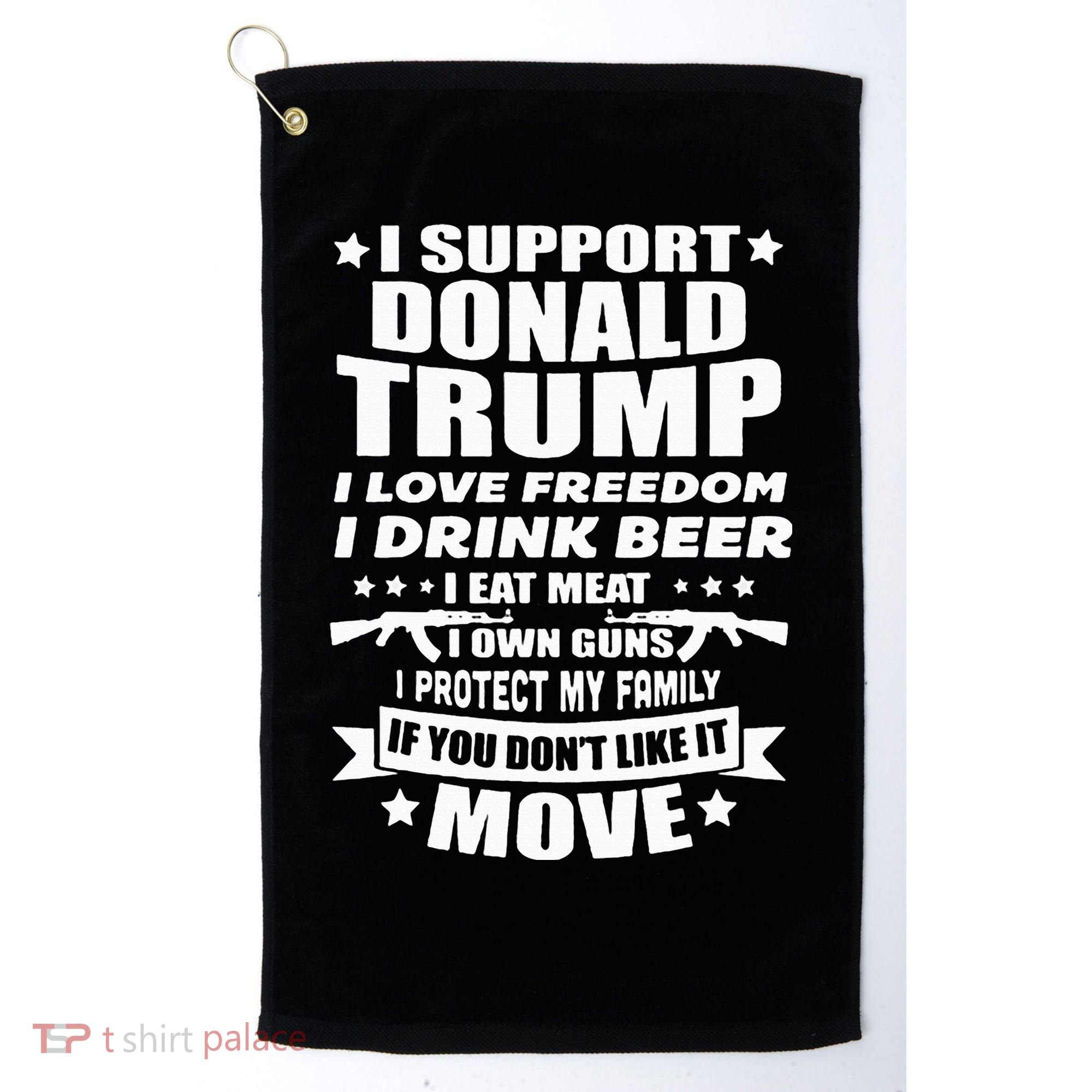 I Support Donald Trump I Love Freedom I Drink Beer Golf Towel