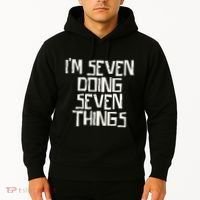 Im Seven Doing Seven Things Hoodie thumb 2