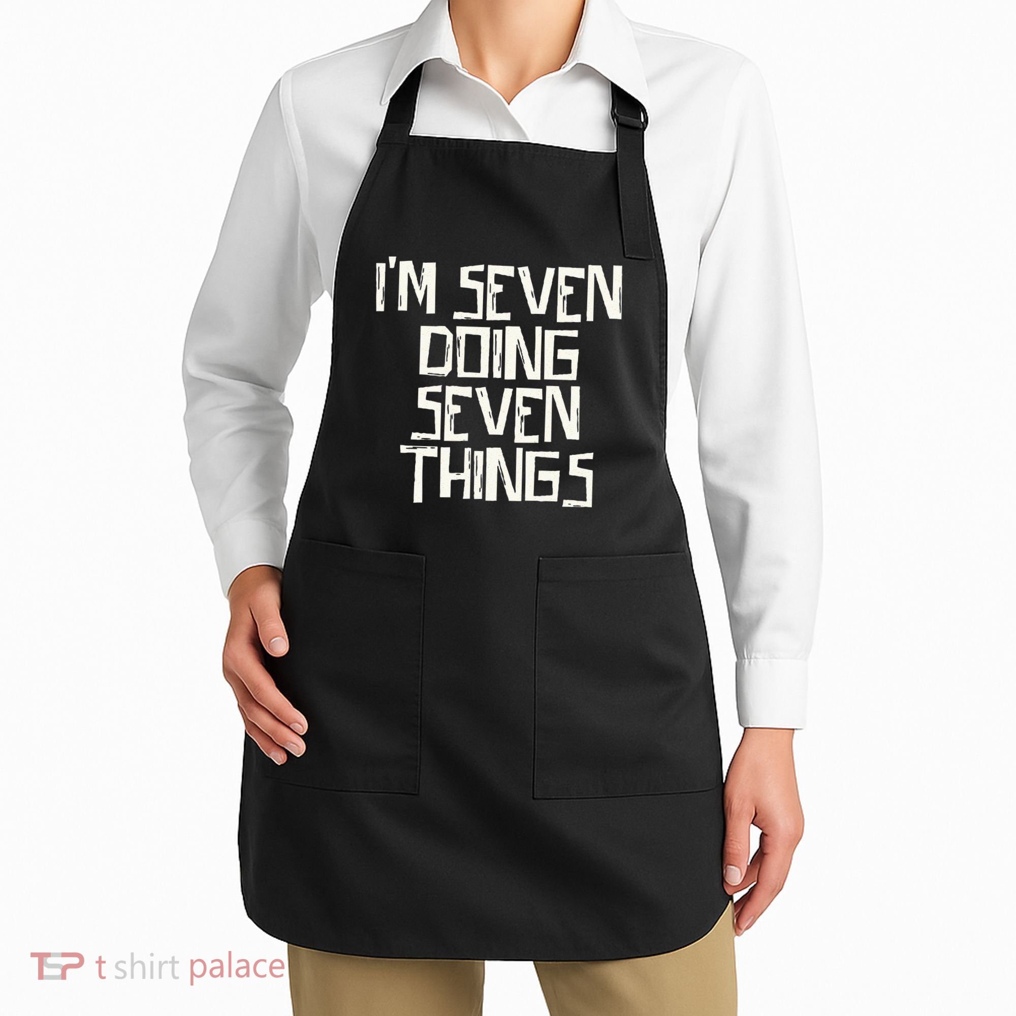 Im Seven Doing Seven Things Apron