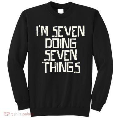 Im Seven Doing Seven Things Sweatshirt