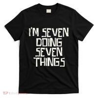 Im Seven Doing Seven Things T-Shirt thumb 0