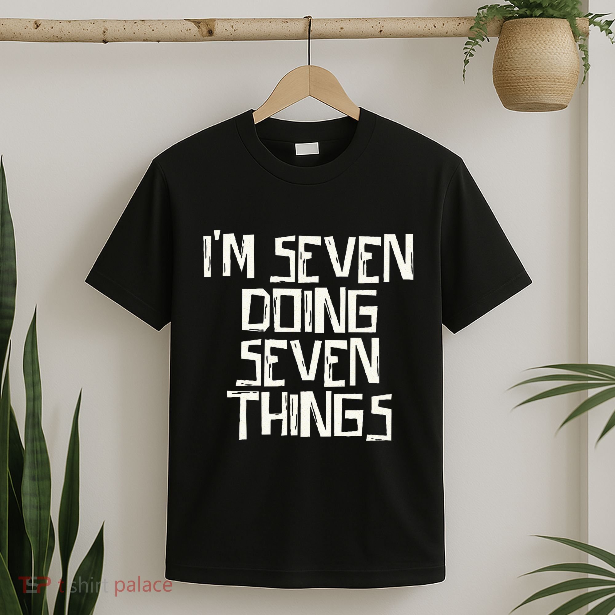 Im Seven Doing Seven Things T-Shirt