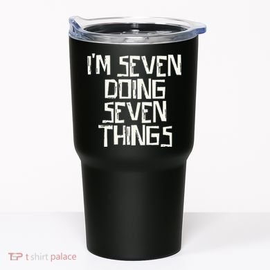 Im Seven Doing Seven Things Tumbler