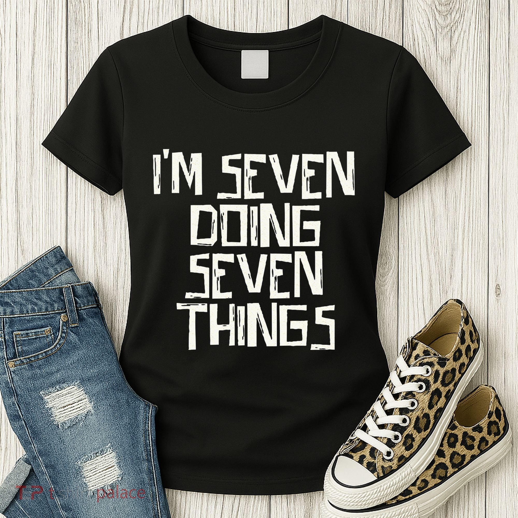 Im Seven Doing Seven Things Women's T-Shirt
