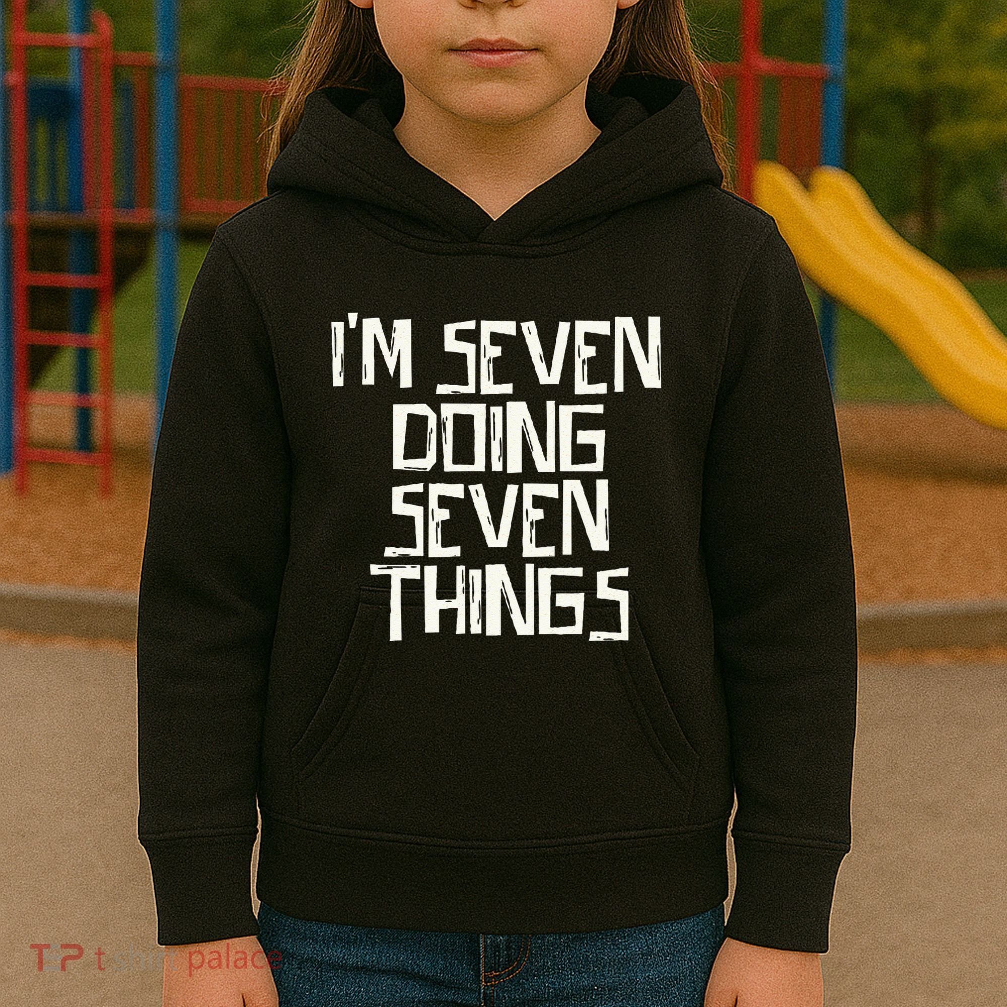 Im Seven Doing Seven Things Kids Hoodie