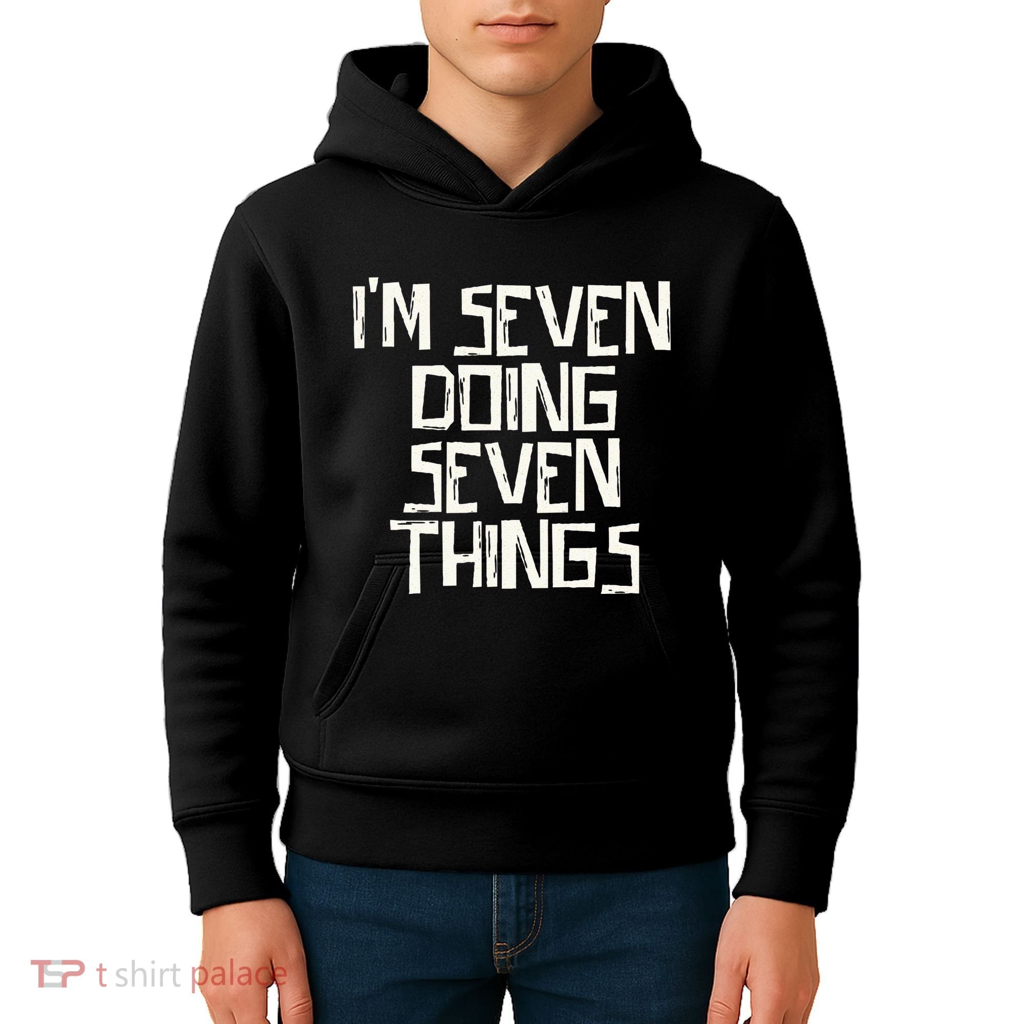 Im Seven Doing Seven Things Kids Hoodie