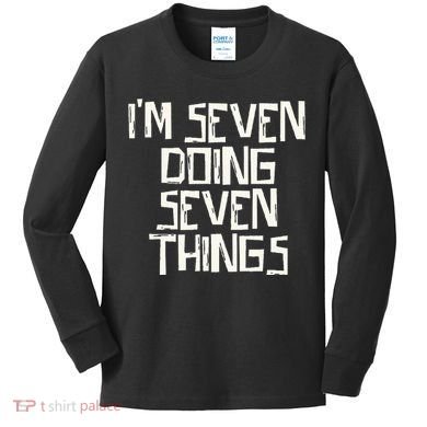 Im Seven Doing Seven Things Kids Long Sleeve Shirt