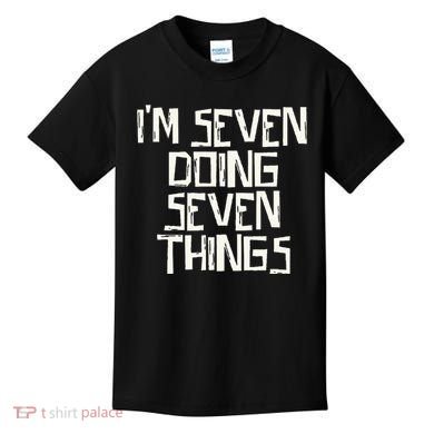Im Seven Doing Seven Things Kids T-Shirt