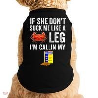 If She Don't Suck Me Like A Crab Leg I'm Calling My Doggie Tank thumb 0