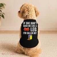 If She Don't Suck Me Like A Crab Leg I'm Calling My Doggie Tank thumb 2