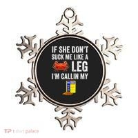 If She Don't Suck Me Like A Crab Leg I'm Calling My Ornament thumb 0