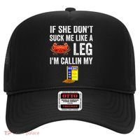 If She Don't Suck Me Like A Crab Leg I'm Calling My Hat thumb 0