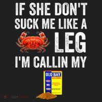 If She Don't Suck Me Like A Crab Leg I'm Calling My Hat thumb 2