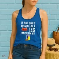If She Don't Suck Me Like A Crab Leg I'm Calling My Women's Tank Top thumb 2